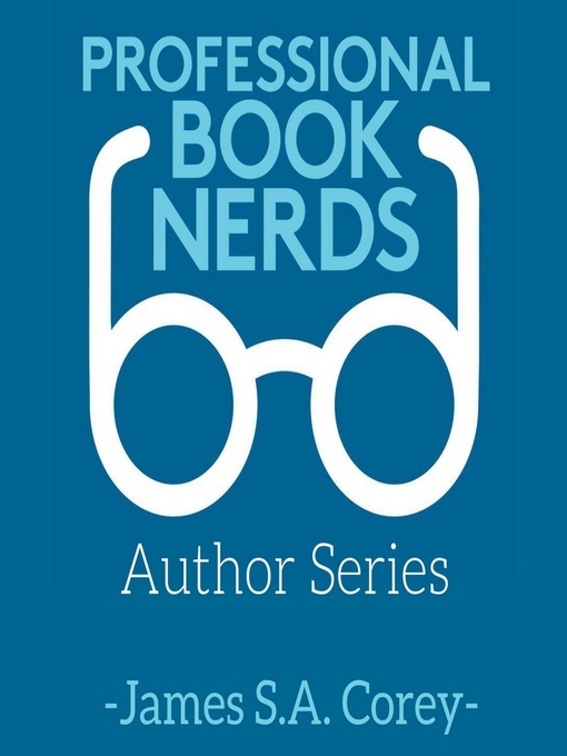 Title details for James S.A. Corey by Professional Book Nerds - Available